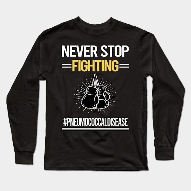 Never Stop Fighting Pneumococcal Disease Long Sleeve T-Shirt by lainetexterbxe49